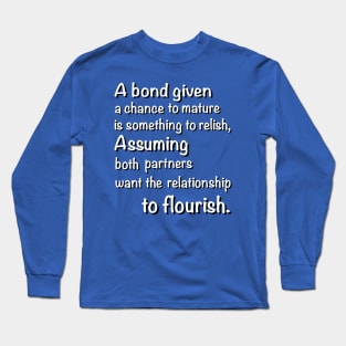 A Bond Given a Chance to Mature Long Sleeve T-Shirt